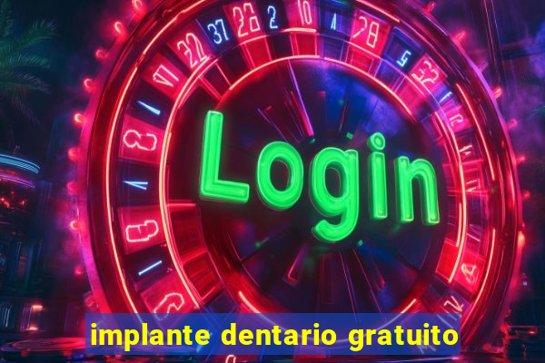 implante dentario gratuito